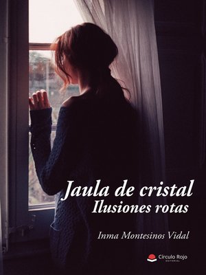 cover image of Jaula de Cristal, Ilusiones Rotas